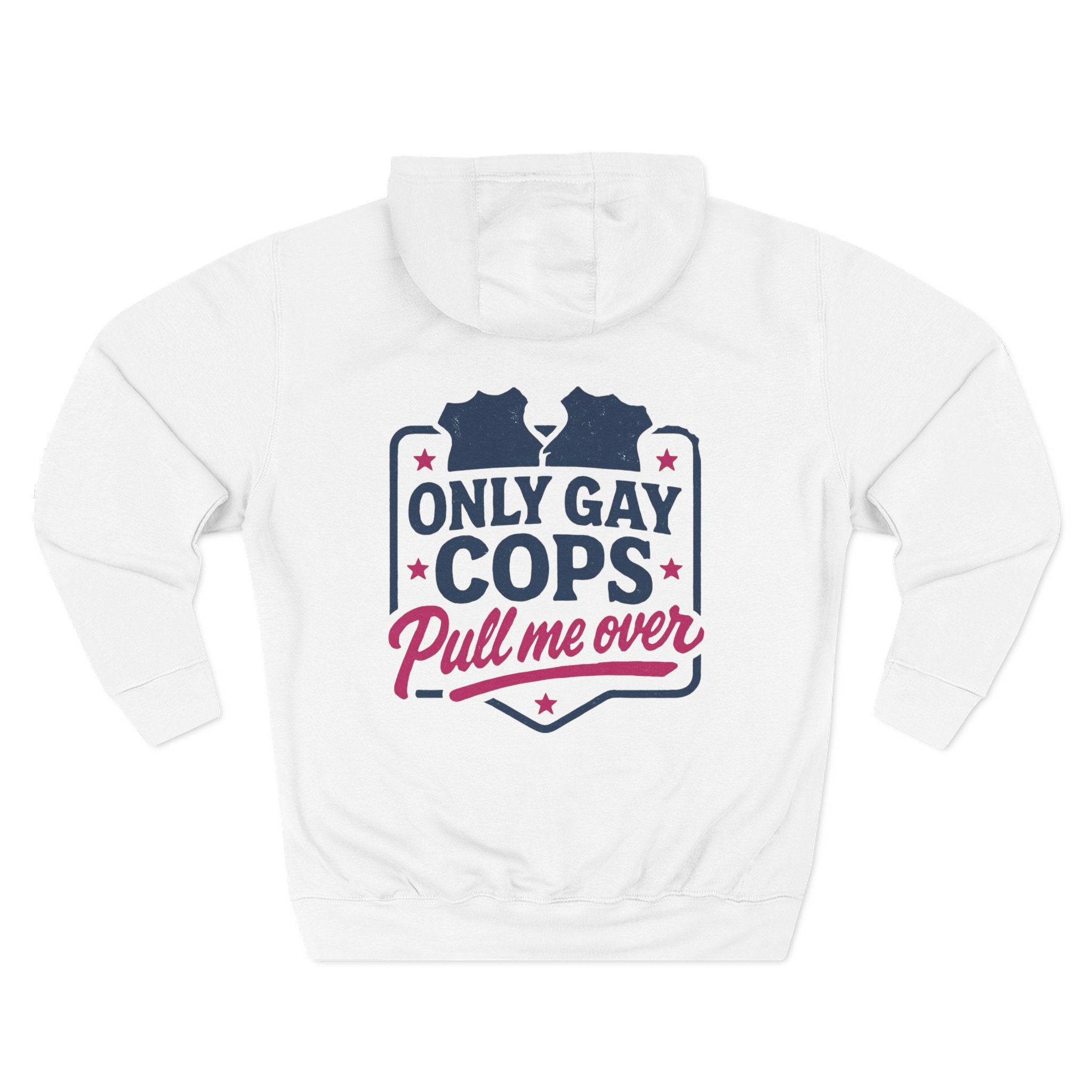 Hoodie - "Only Gay Cops Pull Me Over" Funny Pride Pullover