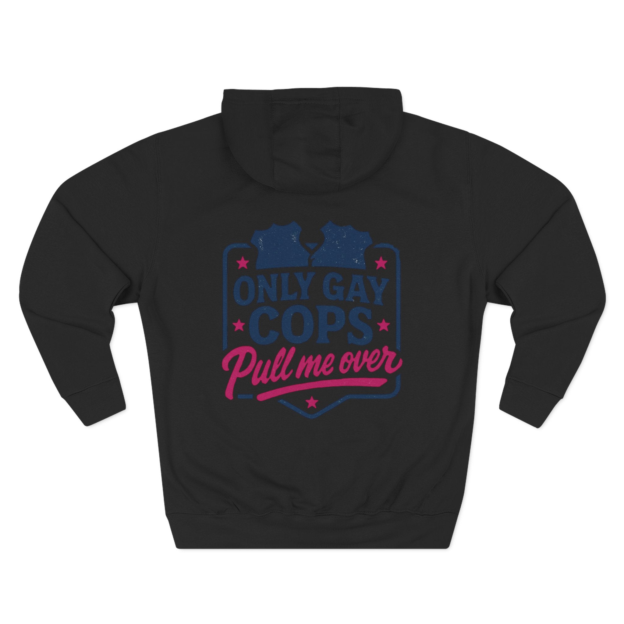 Hoodie - "Only Gay Cops Pull Me Over" Funny Pride Pullover